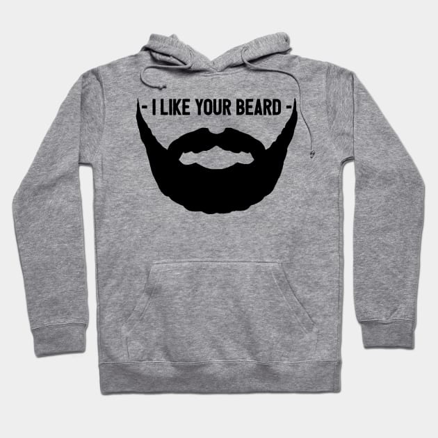 I Like Your Beard Hoodie by JasonLloyd